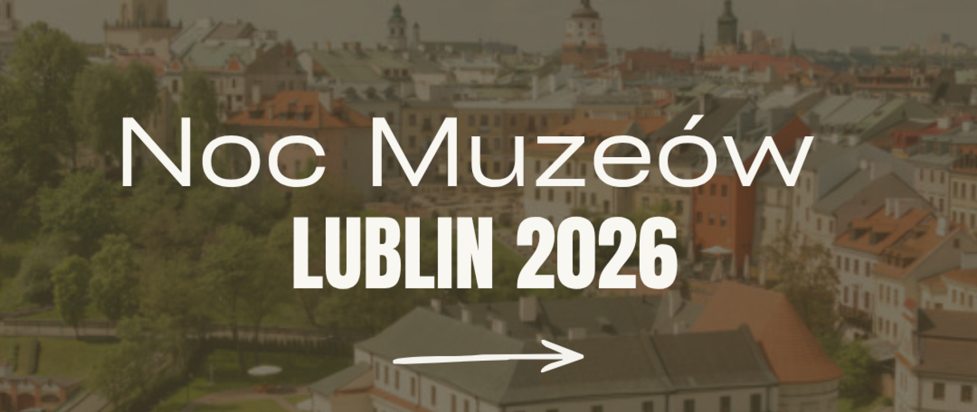 Noc Muzeów 2026 w Lublinie – zaplanuj wyjątkowy weekend