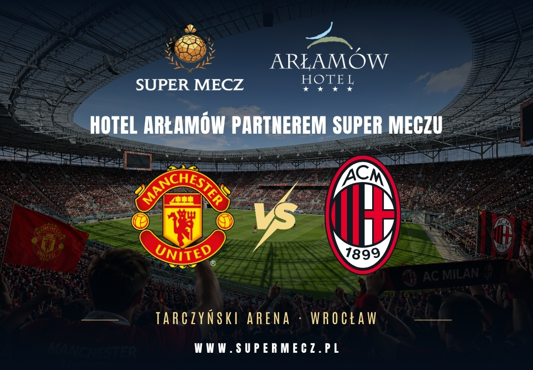 Hotel Arłamów partnerem meczu Manchester United vs AC Milan