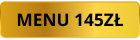 MENU 145ZŁ