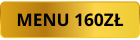 MENU 160ZŁ